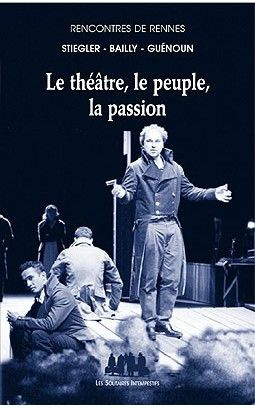 Emprunter Le théâtre, le peuple, la passion. Rencontres de Rennes livre