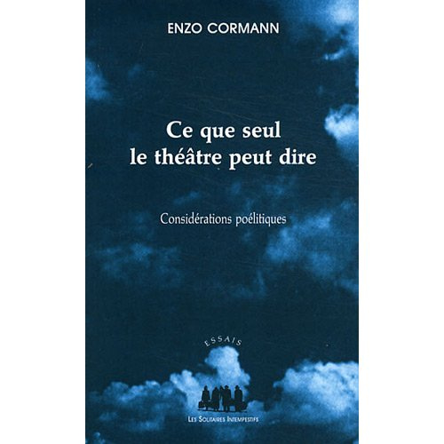 Emprunter CE QUE SEUL LE THEATRE PEUT DIRE livre