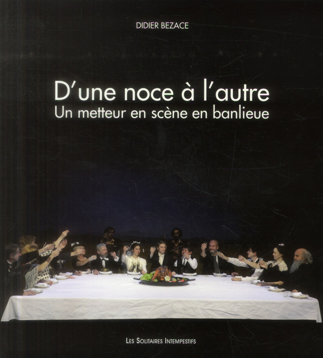 Emprunter D'une noce à l'autre. Un metteur en scène en banlieue livre