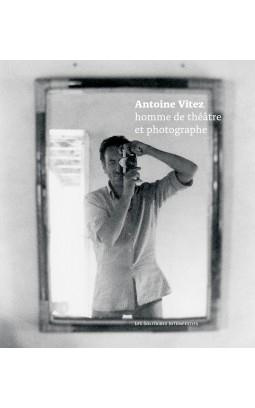 Emprunter Antoine Vitez, homme de théâtre et photographe livre