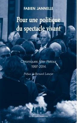 Emprunter Pour une politique du spectacle vivant. Chroniques aller-retour 1997-2014 livre