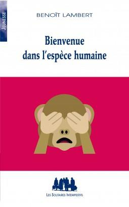 Emprunter Bienvenue dans l'espèce humaine livre
