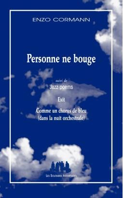 Emprunter Personne ne bouge. Suivi de Jazz poems, Exit, Comme un chorus de bleu (dans la nuit orchestrale) livre
