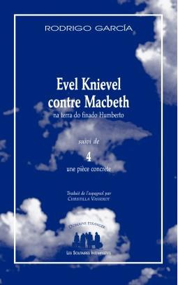 Emprunter Evel Knievel contre Macbeth na terra do finado Humberto suivi de 4, une pièce concrète livre