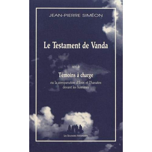Emprunter Le testament de Vanda. Suivi de Témoins à charge ou la comparution d'Eros et Thanatos devant les hom livre