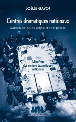 Emprunter Centres dramatiques nationaux. Maisons de l'art, du peuple et de la pensée suivi du Manifeste des ce livre