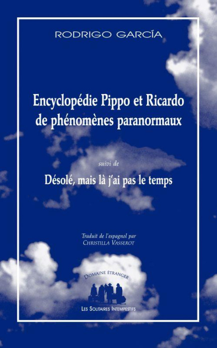 Emprunter Encyclopédie Pippo et Ricardo de phénomènes paranormaux. Suivi de Désolé, mais là j'ai pas le temps livre