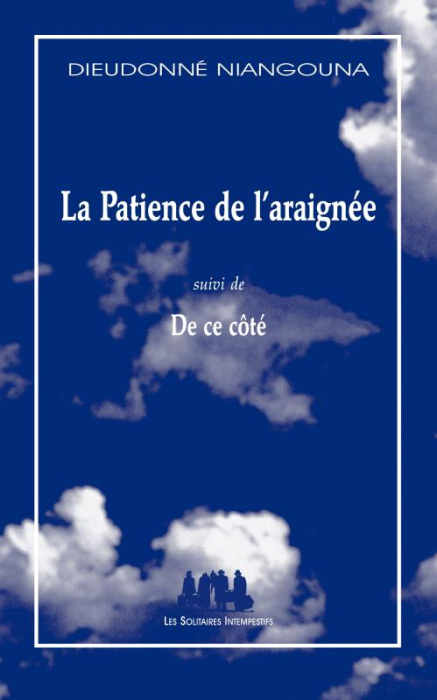Emprunter La patience de l'araignée. Suivi de De ce côté livre