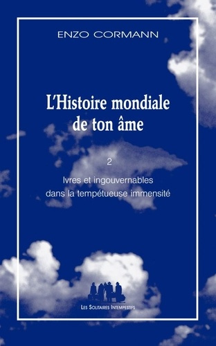 Emprunter L'histoire mondiale de ton âme Tome 2 : Ivres et ingouvernables dans la tempétueuse immensité livre
