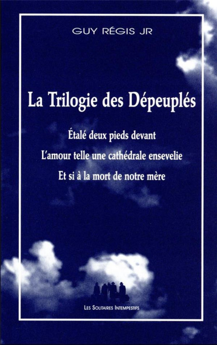 Emprunter La trilogie des dépeuplés. Etalé deux pieds devant ; L'amour telle une cathédrale ensevelie ; Et si livre
