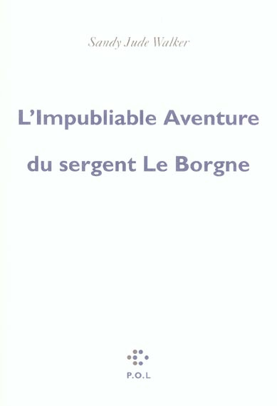 Emprunter L'Impubliable Aventure du sergent Le Borgne livre