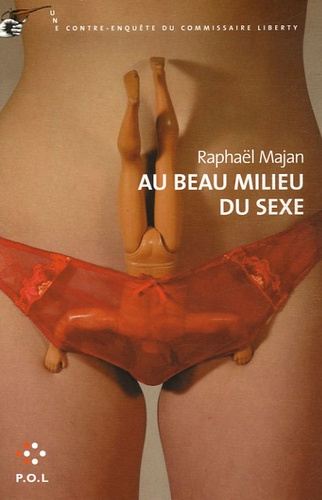 Emprunter Une contre-enquête du commissaire Liberty : Au beau milieu du sexe livre