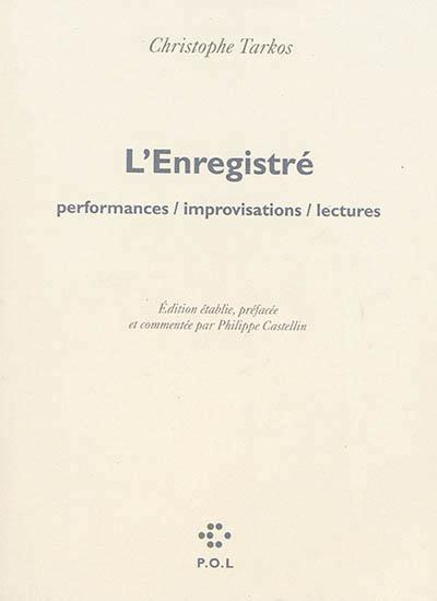 Emprunter L'Enregistré. Performances, improvisations, lectures, avec 1 DVD 1 CD AUDIO livre