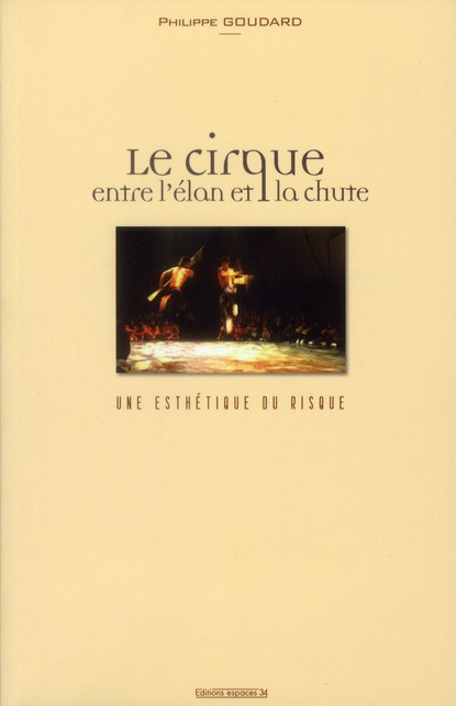 Emprunter Le cirque entre l'élan et la chute. Une esthétique du risque livre