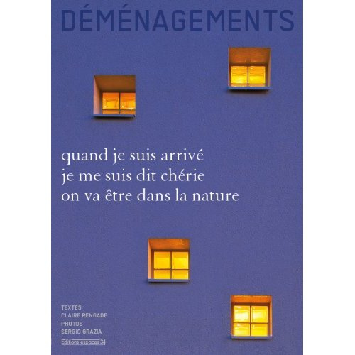 Emprunter Déménagements. Quand je suis arrivé je me suis dit chérie on va être dans la nature livre