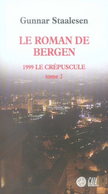 Emprunter Le roman de Bergen : 1999 Le crépuscule. Tome 2 livre