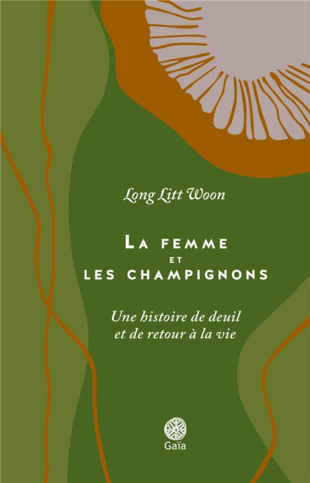 Emprunter La femme et les champignons. Une histoire de deuil et de retour à la vie livre