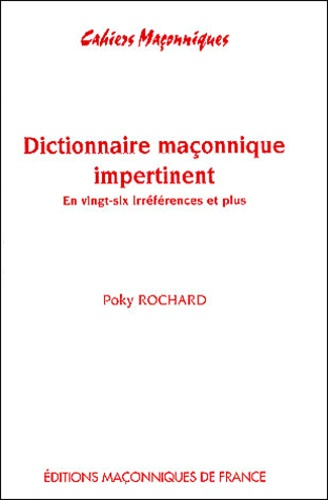 Emprunter DICTIONNAIRE MACONNIQUE IMPERTINENT livre