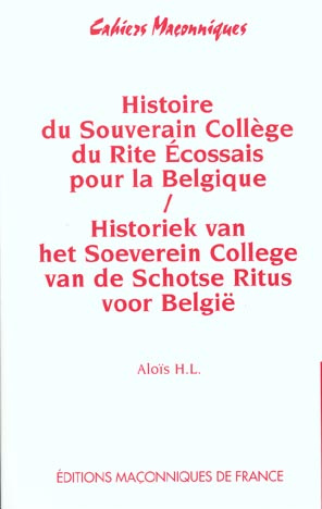 Emprunter HISTOIRE DU SOUVERAIN COLLEGE DU RITE ECOSSAIS POUR LA BELGIQUE livre