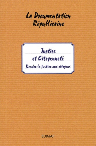 Emprunter JUSTICE ET CITOYENNETE - RENDRE LA JUSTICE AU CITOYEN livre