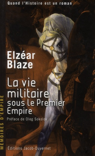 Emprunter La vie militaire sous le Premier Empire. Ancien officier de la Grande armée livre
