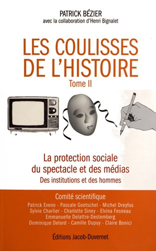 Emprunter Les coulisses de l'histoire. Tome 2, La protection sociale du spectacle et des médias, des instituti livre