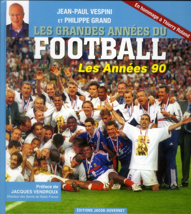 Emprunter Les grandes années du football. Les Années 1990 livre