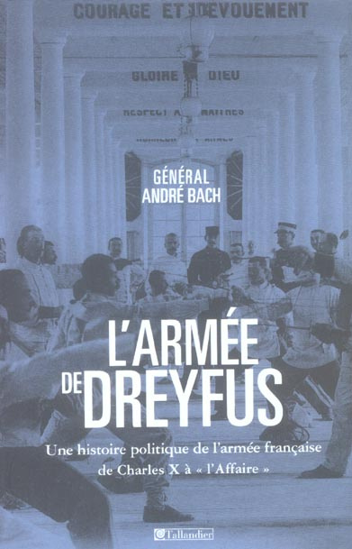 Emprunter L'armée de Dreyfus. Une histoire politique de l'armée française de Charles X à l'
