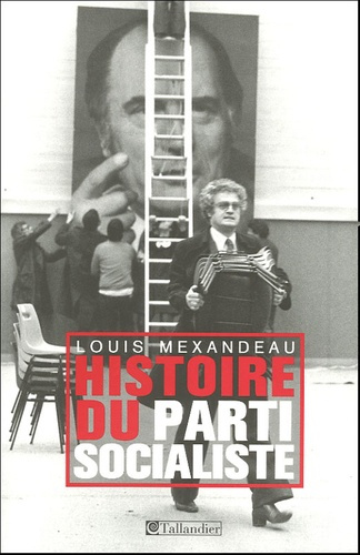 Emprunter Histoire du parti socialiste ( 1905-2005 ) livre