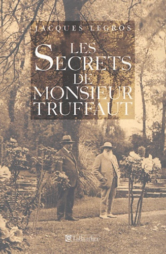 Emprunter Les secrets de Monsieur Truffaut livre