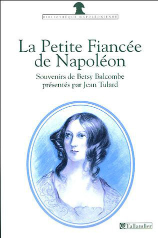 Emprunter La petite fiancée de Napoléon. Souvenirs de Betsy Balcombe à Sainte-Hélène (1815-1818), Edition revu livre
