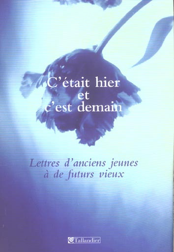 Emprunter C'était hier et c'est demain. Lettres d'anciens jeunes à de futurs vieux livre