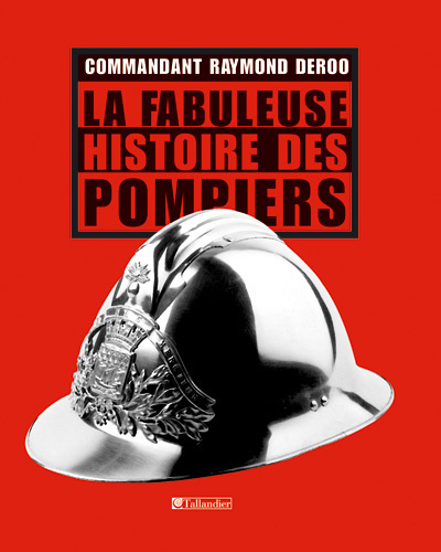 Emprunter La fabuleuse histoire des pompiers livre