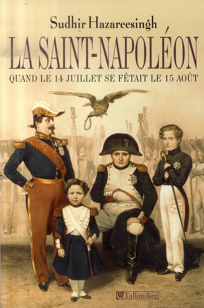 Emprunter La Saint-Napoléon. Quand le 14 juillet se fêtait le 15 août livre