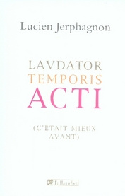 Emprunter Laudator temporis acti. C'était mieux avant... livre