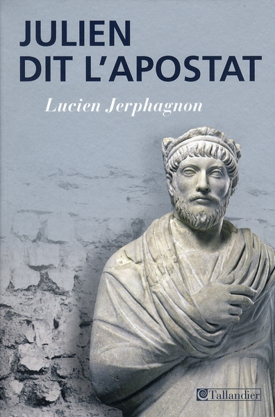 Emprunter Julien dit l'Apostat. Histoire naturelle d'une famille sous le Bas-Empire livre