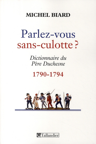 Emprunter Parlez-vous sans-culotte ? Dictionnaire du Père Duchesne (1790-1794) livre