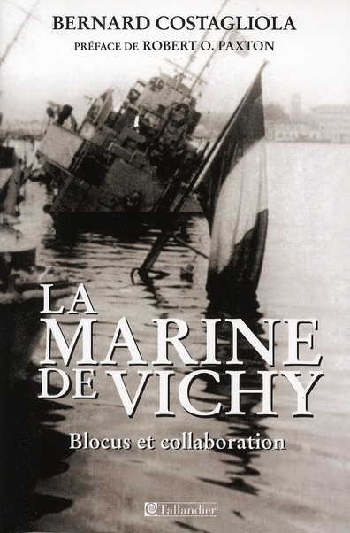 Emprunter La Marine de Vichy. Blocus et collaboration, juin 1940-novembre 1942 livre