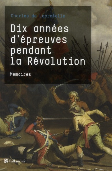 Emprunter Dix années d'épreuves pendant la Révolution livre