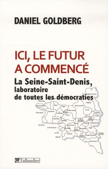 Emprunter Ici le futur a commencé. La Seine-Saint-Denis, laboratoire de toutes les démocraties livre