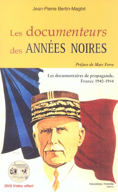 Emprunter Les documenteurs des années noires. Les documentaires de propagande, France 1940-1944, avec 1 DVD livre