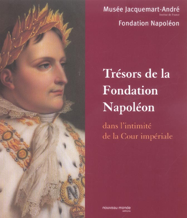 Emprunter Trésors de la Fondation Napoléon. Dans l'intimité de la Cour impériale livre