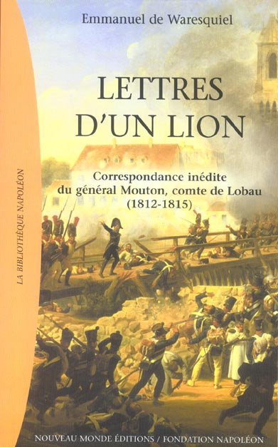 Emprunter Lettres d'un lion. Correspondance de Georges Mouton, comte de Lobau (1812-1815) livre