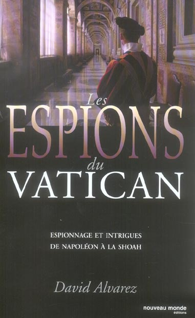 Emprunter Les espions du Vatican. Espionnage et intrigues de Napoléon à la Shoah livre