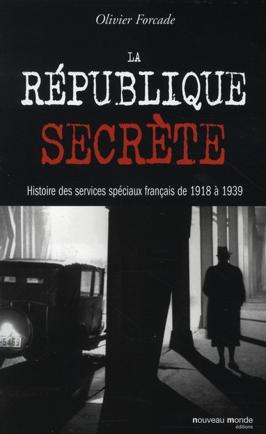 Emprunter La République secrète. Histoire des services spéciaux français de 1918 à 1939 livre