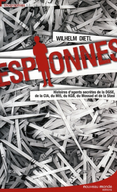 Emprunter Espionnes. Histoires d'agents secrètes de la DGSE, de la CIA, du MI5, du KGB, du Mossad et de la Sta livre