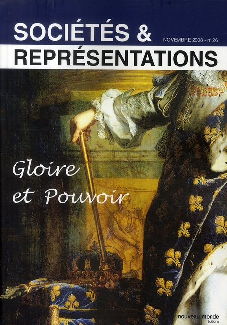 Emprunter Sociétés & Représentations N° 26, Novembre 2008 : Gloire et Pouvoir livre
