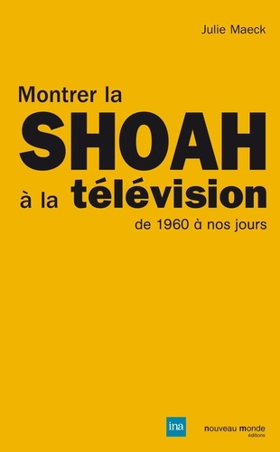 Emprunter Montrer la Shoah à la télévision. De 1960 à nos jours livre