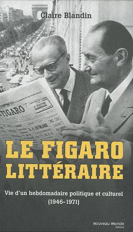 Emprunter Le Figaro littéraire. Vie d'un hebdomadaire politique et culturel (1946-1971) livre