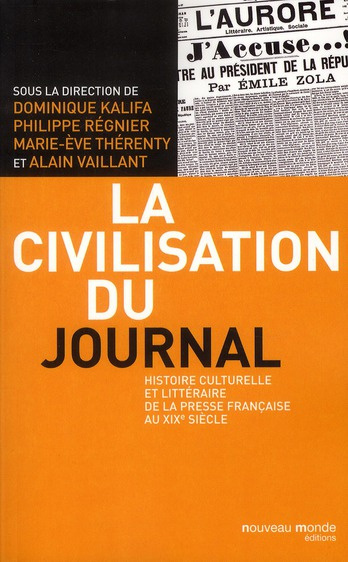 Emprunter La civilisation du journal. Histoire culturelle et littéraire de la presse française au XIXe siècle livre